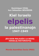 Kiel Israelo elpelis la palestinanojn 1947-1949: Jen kion malka as la novaj israelaj historiistoj