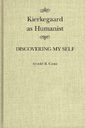 Kierkegaard as Humanist: Discovering My Self Volume 19