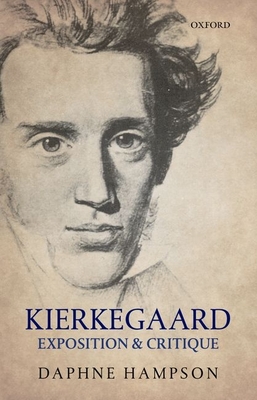 Kierkegaard: Exposition & Critique - Hampson, Daphne