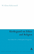 Kierkegaard on Ethics and Religion: From Either/Or to Philosophical Fragments