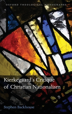 Kierkegaard's Critique of Christian Nationalism - Backhouse, Stephen