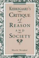 Kierkegaard's critique of reason and society