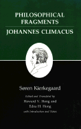Kierkegaard's Writings, VII, Volume 7: Philosophical Fragments, or a Fragment of Philosophy/Johannes Climacus, or de Omnibus Dubitandum Est. (Two Books in One Volume)