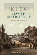 Kiev, Jewish Metropolis: A History, 1859-1914