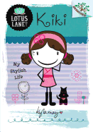 Kiki: My Stylish Life (a Branches Book: Lotus Lane #1)