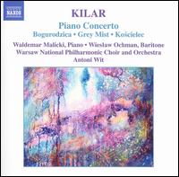 Kilar: Piano Concerto - Waldemar Malicki (piano); Wieslaw Ochman (baritone); Warsaw National Philharmonic Choir (choir, chorus);...
