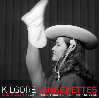 Kilgore Rangerettes - Lovett, O Rufus, and Erwitt, Elliott (Introduction by), and Vine, Katy (Introduction by)