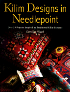 Kilim Designs in Needlepoint: Over 25 Projects Inspired by Traditional Kilim