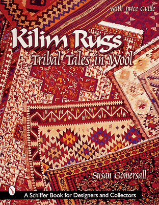 Kilim Rugs: Tribal Tales in Wool - Gomersall, Susan