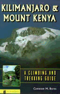 Kilimanjaro and Mount Kenya: A Climbing and Trekking Guide