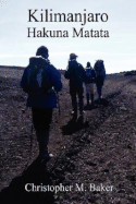Kilimanjaro: Hakuna Matata - Baker, Christopher