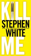 Kill Me - White, Stephen, Dr.