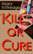 Kill or Cure - Kittredge, Mary