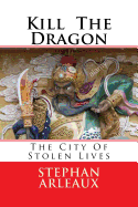 Kill the Dragon: The City of Stolen Lives