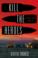 Kill the Heroes: A Charlie Henry Mystery