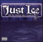 Kill the Rhythms (Like a Homicide) - Just-Ice