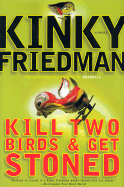 Kill Two Birds & Get Stoned - Friedman, Kinky