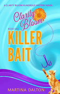 Killer Bait: A Clarity Bloom Humorous Mystery Novel