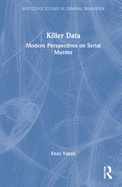 Killer Data: Modern Perspectives on Serial Murder