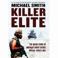 Killer Elite: America's Most Secret Soldiers