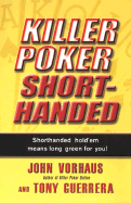 Killer Poker Shorthanded - Vorhaus, John, and Guerrera, Tony