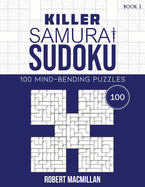 Killer Samurai Sudoku, Book 1: 100 Mind-Bending Puzzles