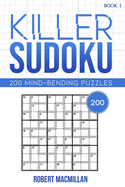 Killer Sudoku, Book 1: 200 Mind-bending Puzzles