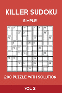 Killer Sudoku Simple 200 Puzzle With Solution Vol 2: Easy, Beginner Puzzle Book,9x9, 2 puzzles per page