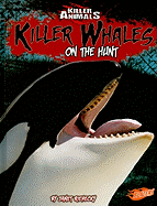 Killer Whales: On the Hunt