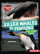 Killer Whales vs. Penguins: Food Chain Fights