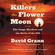 Killers of the Flower Moon: The Osage Murders and the Birth of the FBI