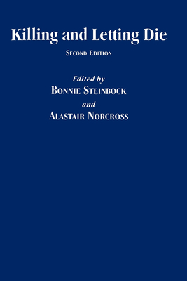 Killing and Letting Die - Steinbock, Bonnie, and Norcross, Alastair