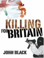 Killing for Britain - Black, John