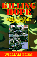 Killing Hope: Us Military & CIA Interventions Since World War II - Bleidner, Larry, and Scott, Peter, and Blum, William