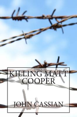 Killing Matt Cooper - Cassian, John