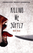 Killing Me Softly: Morir Amando