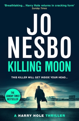 Killing Moon: The NEW Sunday Times bestselling thriller - Nesbo, Jo, and Kinsella, Sen (Translated by)