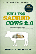 Killing Sacred Cows 2.0: Crush Money Myths & Live Your Richest Life