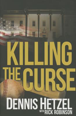 Killing the Curse - Hetzel, Dennis, and Robinson, Rick, PH.D., MBA, Ncc