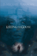 Killing the Goose