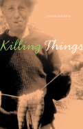 Killing Things - Degen, John, and Connolly, Kevin (Editor)