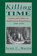 Killing Time: Leisure and Culture in Southwestern Pennsylvania, 1800-1850