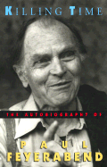 Killing Time: The Autobiography of Paul Feyerabend