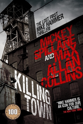 Killing Town - Spillane, Mickey, and Collins, Max Allan