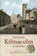Kilmacolm: A History - Secrets of a Renfrewshire Village
