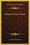 Kilmeny Of The Orchard