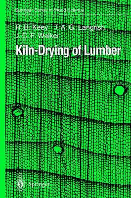 Kiln-Drying of Lumber - Keey, R B, and Langrish, T A G, and Walker, J C F