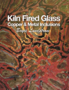 Kiln Fired Glass-Copper & Metal Inclusions