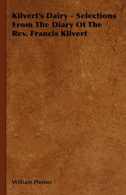 Kilvert's Dairy - Selections From The Diary Of The Rev. Francis Kilvert - Plomer, William