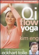 Kim Eng: Presence Through Movement: Qi Flow Yoga